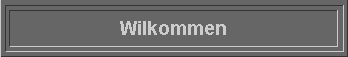  Wilkommen 